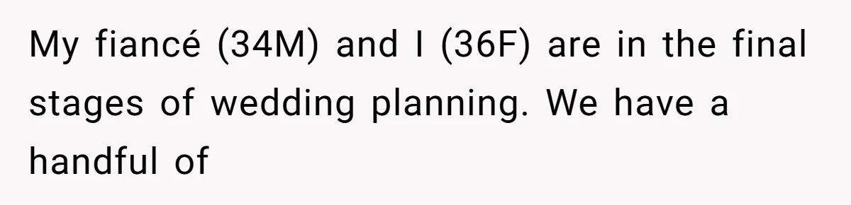 Bride Makes Allergy Accommodations for Guest, Then Discovers She Secretly Changed the Catering Plan My fiancé (34M) and I (36F) are in the final stages of wedding planning. We have a handful of