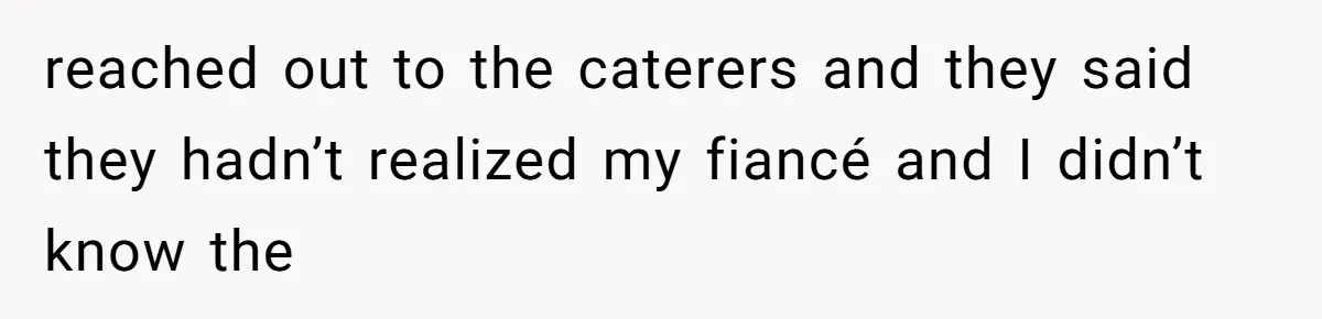 Bride Makes Allergy Accommodations for Guest, Then Discovers She Secretly Changed the Catering Plan reached out to the caterers and they said they hadn’t realized my fiancé and I didn’t know the