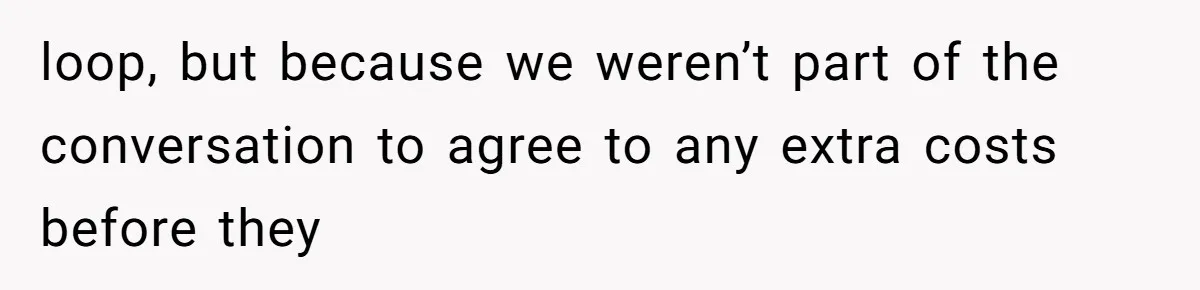 Bride Makes Allergy Accommodations for Guest, Then Discovers She Secretly Changed the Catering Plan loop, but because we weren’t part of the conversation to agree to any extra costs before they
