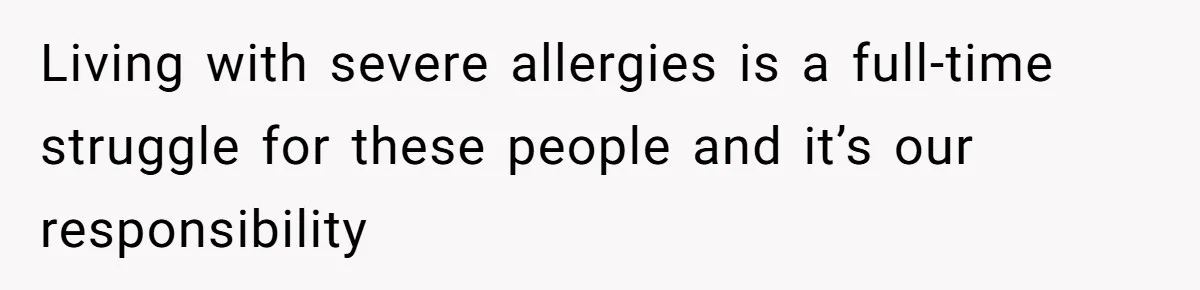 Bride Makes Allergy Accommodations for Guest, Then Discovers She Secretly Changed the Catering Plan Living with severe allergies is a full-time struggle for these people and it’s our responsibility
