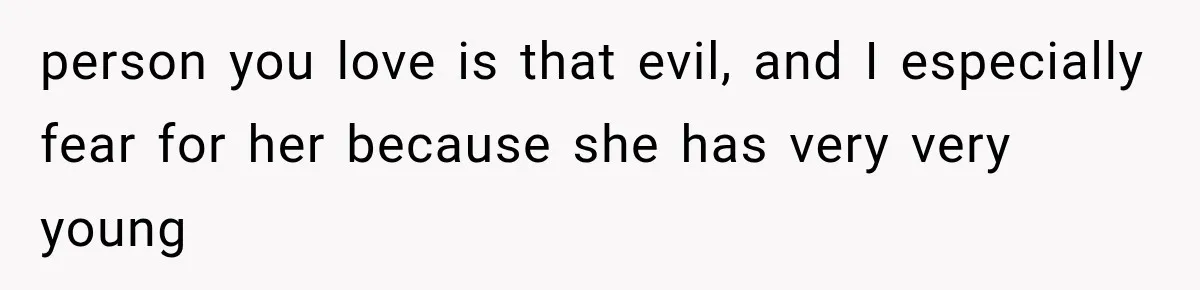 Woman Exposes Her Cousin Before His Wedding, But His Family Calls Her the Problem person you love is that evil, and I especially fear for her because she has very very young