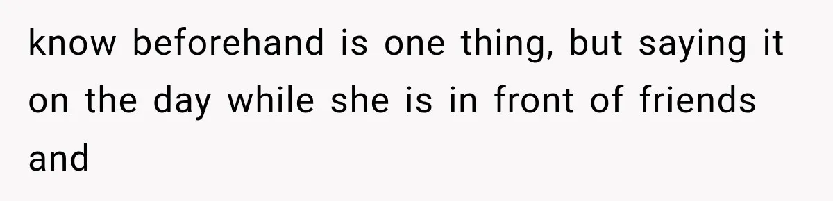 Woman Exposes Her Cousin Before His Wedding, But His Family Calls Her the Problem know beforehand is one thing, but saying it on the day while she is in front of friends and