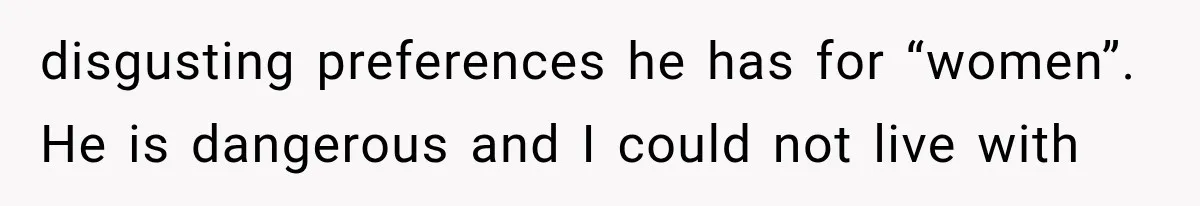 Woman Exposes Her Cousin Before His Wedding, But His Family Calls Her the Problem disgusting preferences he has for “women”. He is dangerous and I could not live with