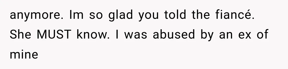 Woman Exposes Her Cousin Before His Wedding, But His Family Calls Her the Problem anymore. Im so glad you told the fiancé. She MUST know. I was abused by an ex of mine