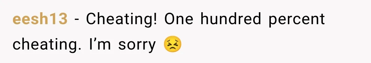 eesh13 − Cheating! One hundred percent cheating. I’m sorry 😣