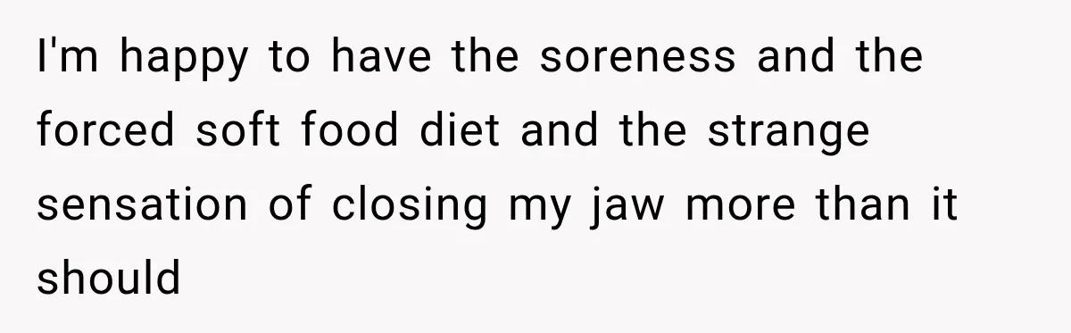 Woman Loses Every Tooth at 28, Then Says She Has Never Felt More Hopeful About Her Future I'm happy to have the soreness and the forced soft food diet and the strange sensation of closing my jaw more than it should