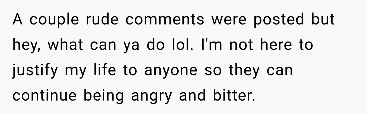 Woman Loses Every Tooth at 28, Then Says She Has Never Felt More Hopeful About Her Future A couple rude comments were posted but hey, what can ya do lol. I'm not here to justify my life to anyone so they can continue being angry and bitter.