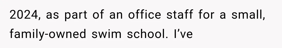Boss Complains About Three Weeks’ Notice, So Employee Leaves Anyway After Finding a Better Job 2024, as part of an office staff for a small, family-owned swim school. I’ve