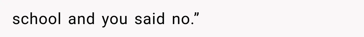 Boss Complains About Three Weeks’ Notice, So Employee Leaves Anyway After Finding a Better Job school and you said no.”