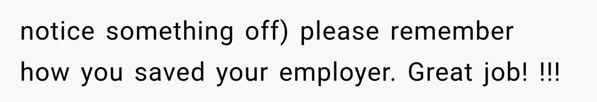 Cleaner Thought He Was Being Annoying, Until His “Small Observations” Saved Thousands in Damage notice something off) please remember how you saved your employer. Great job! !!!