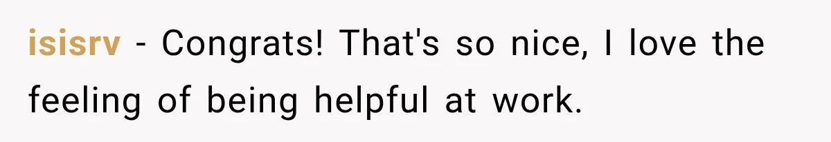 Cleaner Thought He Was Being Annoying, Until His “Small Observations” Saved Thousands in Damage isisrv − Congrats! That's so nice, I love the feeling of being helpful at work.