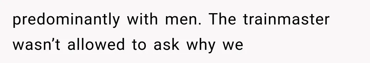 Employee Gets Tired of Nosy Sick Forms, So He Makes Accounting Regret Asking Questions predominantly with men. The trainmaster wasn’t allowed to ask why we