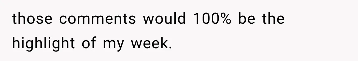 Employee Gets Tired of Nosy Sick Forms, So He Makes Accounting Regret Asking Questions those comments would 100% be the highlight of my week.