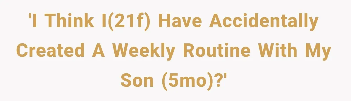 Single Dad Creates a Friday Night Routine, And His Baby’s Reaction Makes It Special 'I think I(21f) have accidentally created a weekly routine with my son (5mo)?'