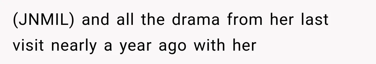 (JNMIL) and all the drama from her last visit nearly a year ago with her
