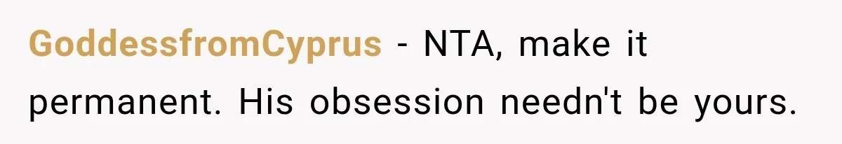 Fiancé Says They’re No Longer Engaged, Then Explodes When She Actually Takes Off Her Ring GoddessfromCyprus − NTA, make it permanent. His obsession needn't be yours.