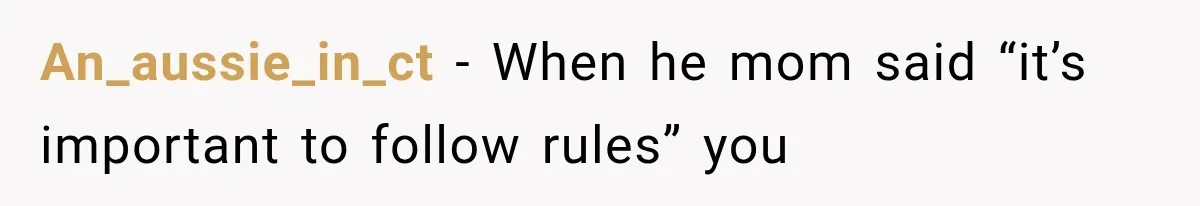 Woman Tries Enforcing Her Family Rules on a Stranger, But Gets Shut Down Instantly An_aussie_in_ct − When he mom said “it’s important to follow rules” you