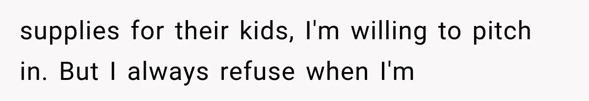 Successful Woman Refuses to Fund Her Siblings’ Kids After They Call Her “Selfish” supplies for their kids, I'm willing to pitch in. But I always refuse when I'm