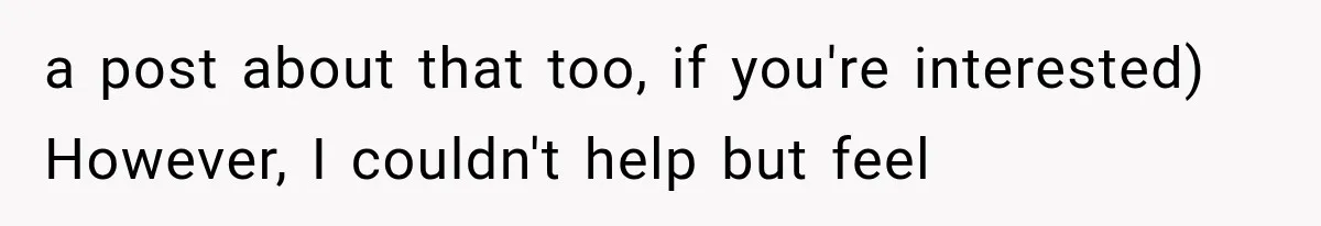 Successful Woman Refuses to Fund Her Siblings’ Kids After They Call Her “Selfish” a post about that too, if you're interested) However, I couldn't help but feel
