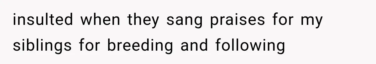 Successful Woman Refuses to Fund Her Siblings’ Kids After They Call Her “Selfish” insulted when they sang praises for my siblings for breeding and following