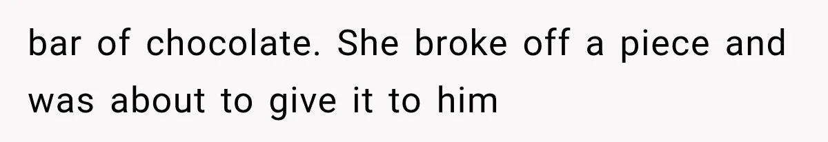 Successful Woman Refuses to Fund Her Siblings’ Kids After They Call Her “Selfish” bar of chocolate. She broke off a piece and was about to give it to him