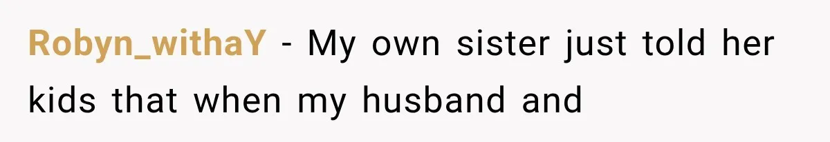Successful Woman Refuses to Fund Her Siblings’ Kids After They Call Her “Selfish” Robyn_withaY − My own sister just told her kids that when my husband and