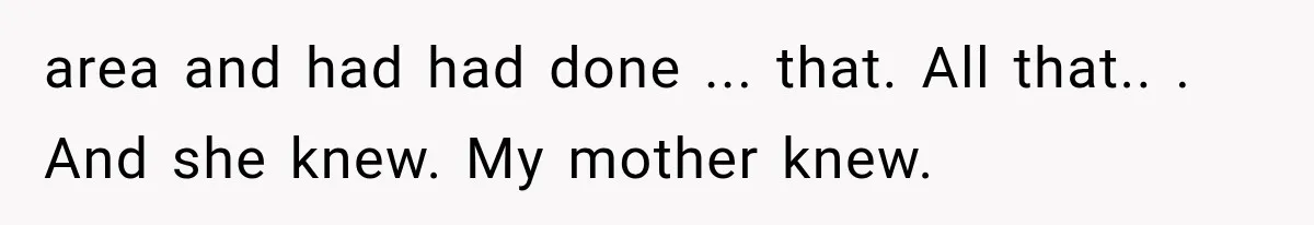 Mother Discovers Her Parents Faked Her Dead Son’s Memorial, Then Cuts Them Off Forever area and had had done ... that. All that.. . And she knew. My mother knew.