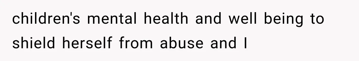 Mother Discovers Her Parents Faked Her Dead Son’s Memorial, Then Cuts Them Off Forever children's mental health and well being to shield herself from abuse and I