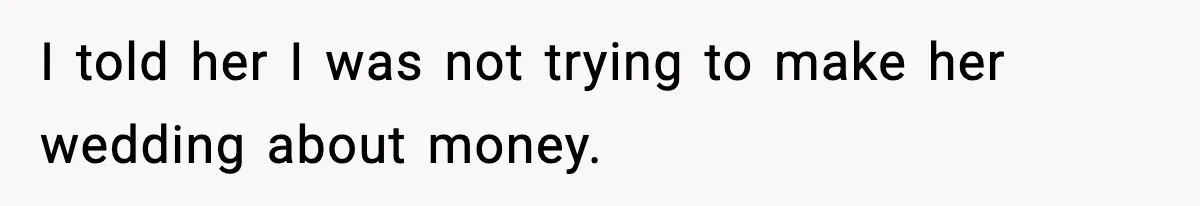 Woman Accepts Maid of Honor Role, Then Learns Friendship Comes With a $4,700 Price Tag I told her I was not trying to make her wedding about money.