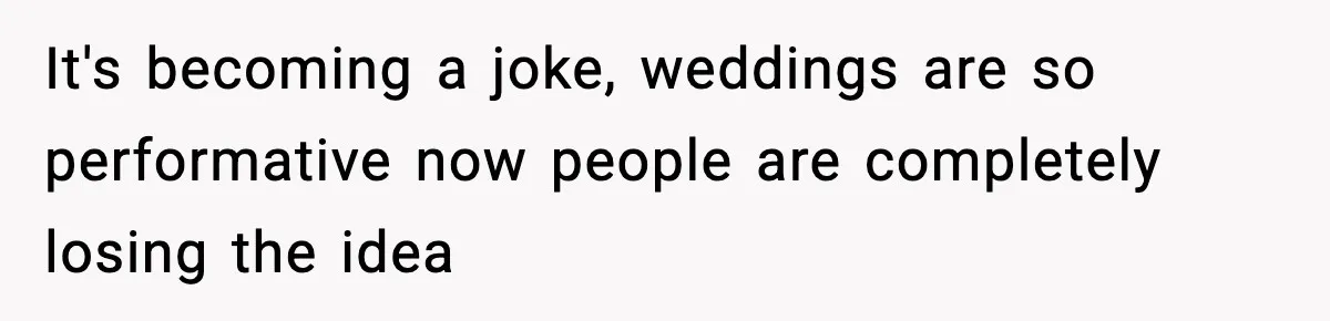 Woman Accepts Maid of Honor Role, Then Learns Friendship Comes With a $4,700 Price Tag It's becoming a joke, weddings are so performative now people are completely losing the idea
