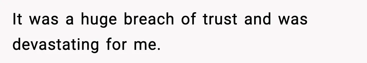 Husband Secretly Accepts a Promotion After Promising He Wouldn’t, Wife Finds Out From a Text Message It was a huge breach of trust and was devastating for me.