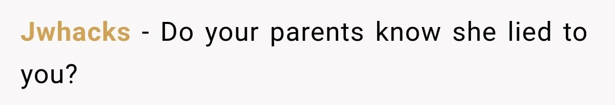 Jwhacks − Do your parents know she lied to you?