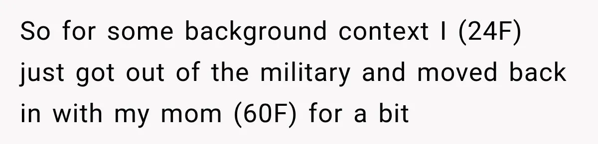 Mom Charges Her Daughter $1,500 Rent, Then Tries to Give Her Paid Bedroom to the Golden Child So for some background context I (24F) just got out of the military and moved back in with my mom (60F) for a bit