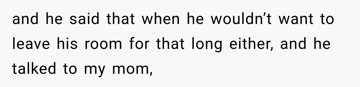 Mom Charges Her Daughter $1,500 Rent, Then Tries to Give Her Paid Bedroom to the Golden Child and he said that when he wouldn’t want to leave his room for that long either, and he talked to my mom,