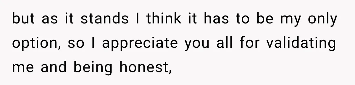 Mom Charges Her Daughter $1,500 Rent, Then Tries to Give Her Paid Bedroom to the Golden Child but as it stands I think it has to be my only option, so I appreciate you all for validating me and being honest,