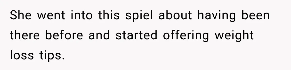 Customer Assumes Employee Was on Maternity Leave, Then Gets Hit With an Awkward Reality Check She went into this spiel about having been there before and started offering weight loss tips.