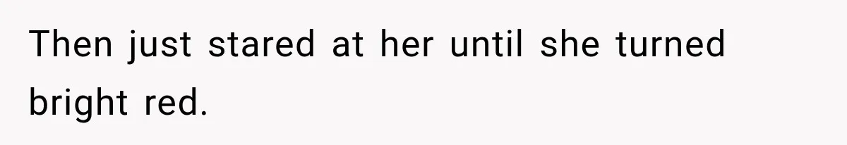 Customer Assumes Employee Was on Maternity Leave, Then Gets Hit With an Awkward Reality Check Then just stared at her until she turned bright red.