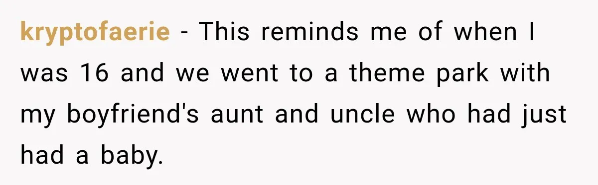 Ride Operator Asks a 14-Year-Old If She’s Pregnant, Then Her Mom Makes Sure He Regrets It kryptofaerie − This reminds me of when I was 16 and we went to a theme park with my boyfriend's aunt and uncle who had just had a baby.