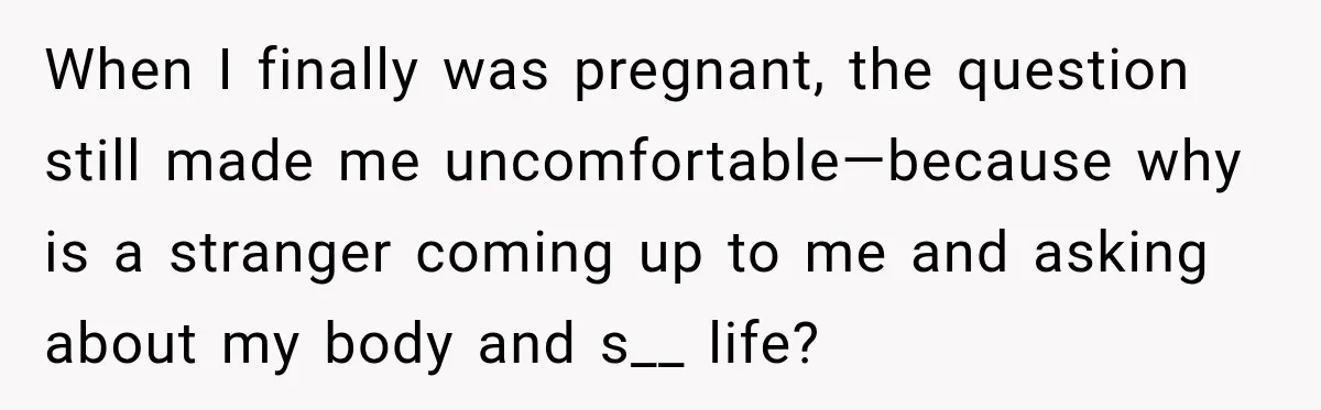 Ride Operator Asks a 14-Year-Old If She’s Pregnant, Then Her Mom Makes Sure He Regrets It When I finally was pregnant, the question still made me uncomfortable—because why is a stranger coming up to me and asking about my body and s__ life?