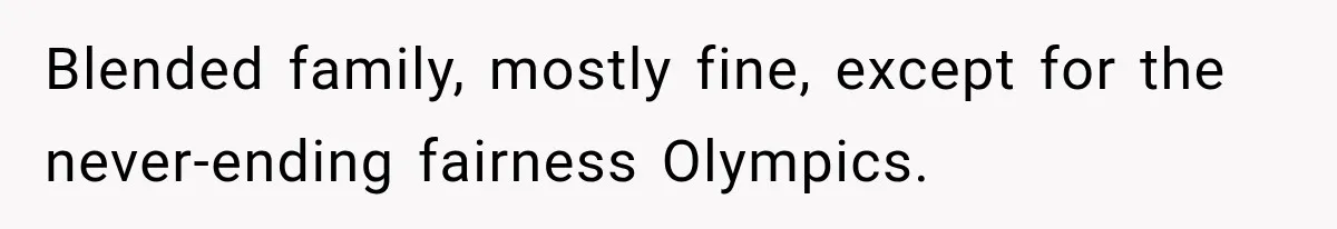 Husband Throws Stepdaughter’s Phone Into a Lake to “Make Things Fair,” Wife Walks Out of the Reunion Blended family, mostly fine, except for the never-ending fairness Olympics.