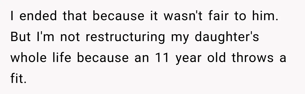 Husband Throws Stepdaughter’s Phone Into a Lake to “Make Things Fair,” Wife Walks Out of the Reunion I ended that because it wasn't fair to him. But I'm not restructuring my daughter's whole life because an 11 year old throws a fit.