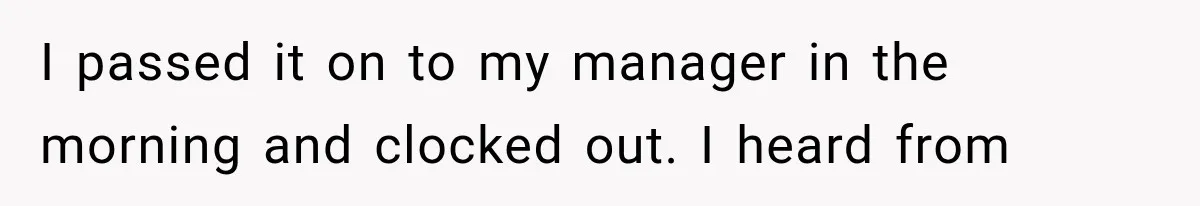 Newlyweds Refused to Show ID at Hotel, Then Their Wedding Night Turned Into a Disaster I passed it on to my manager in the morning and clocked out. I heard from