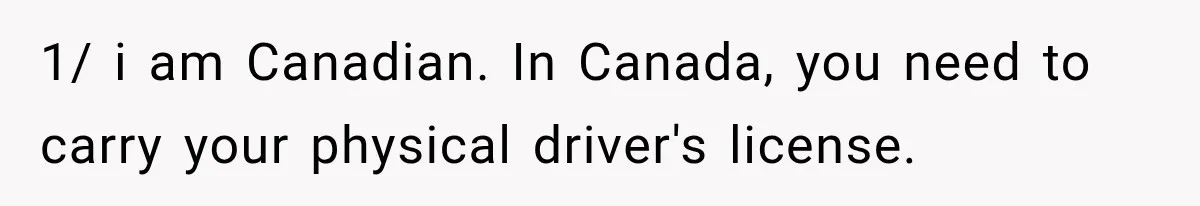 Newlyweds Refused to Show ID at Hotel, Then Their Wedding Night Turned Into a Disaster 1/ i am Canadian. In Canada, you need to carry your physical driver's license.