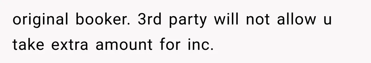 Newlyweds Refused to Show ID at Hotel, Then Their Wedding Night Turned Into a Disaster original booker. 3rd party will not allow u take extra amount for inc.