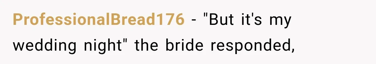 Newlyweds Refused to Show ID at Hotel, Then Their Wedding Night Turned Into a Disaster ProfessionalBread176 − "But it's my wedding night" the bride responded,