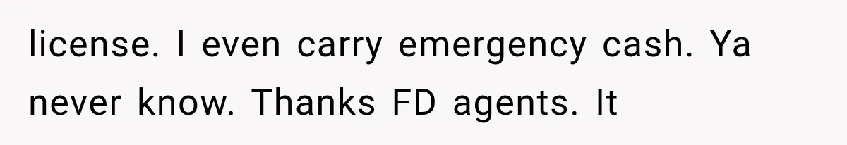 Newlyweds Refused to Show ID at Hotel, Then Their Wedding Night Turned Into a Disaster license. I even carry emergency cash. Ya never know. Thanks FD agents. It