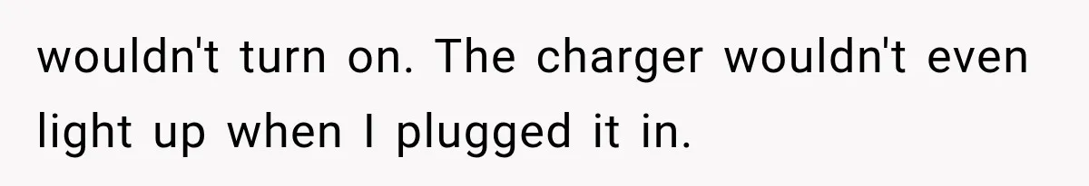 Man Destroyed His $2,500 MacBook Twice, But Apple’s Mistake Saved Him Thousands wouldn't turn on. The charger wouldn't even light up when I plugged it in.