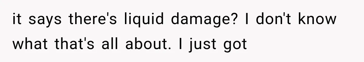 Man Destroyed His $2,500 MacBook Twice, But Apple’s Mistake Saved Him Thousands it says there's liquid damage? I don't know what that's all about. I just got