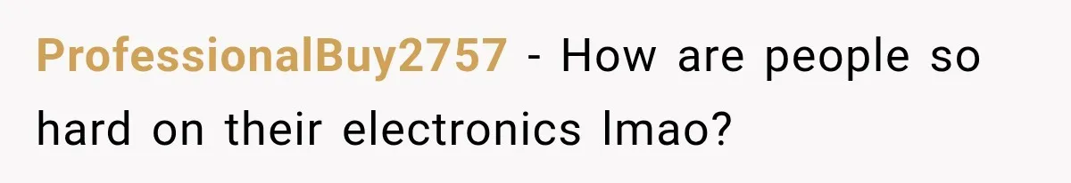 Man Destroyed His $2,500 MacBook Twice, But Apple’s Mistake Saved Him Thousands ProfessionalBuy2757 − How are people so hard on their electronics lmao?