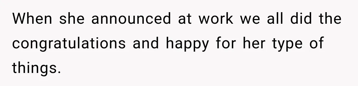 Coworker Asks Him to Be Her Man of Honor, Then Gets Angry When He Refuses When she announced at work we all did the congratulations and happy for her type of things.
